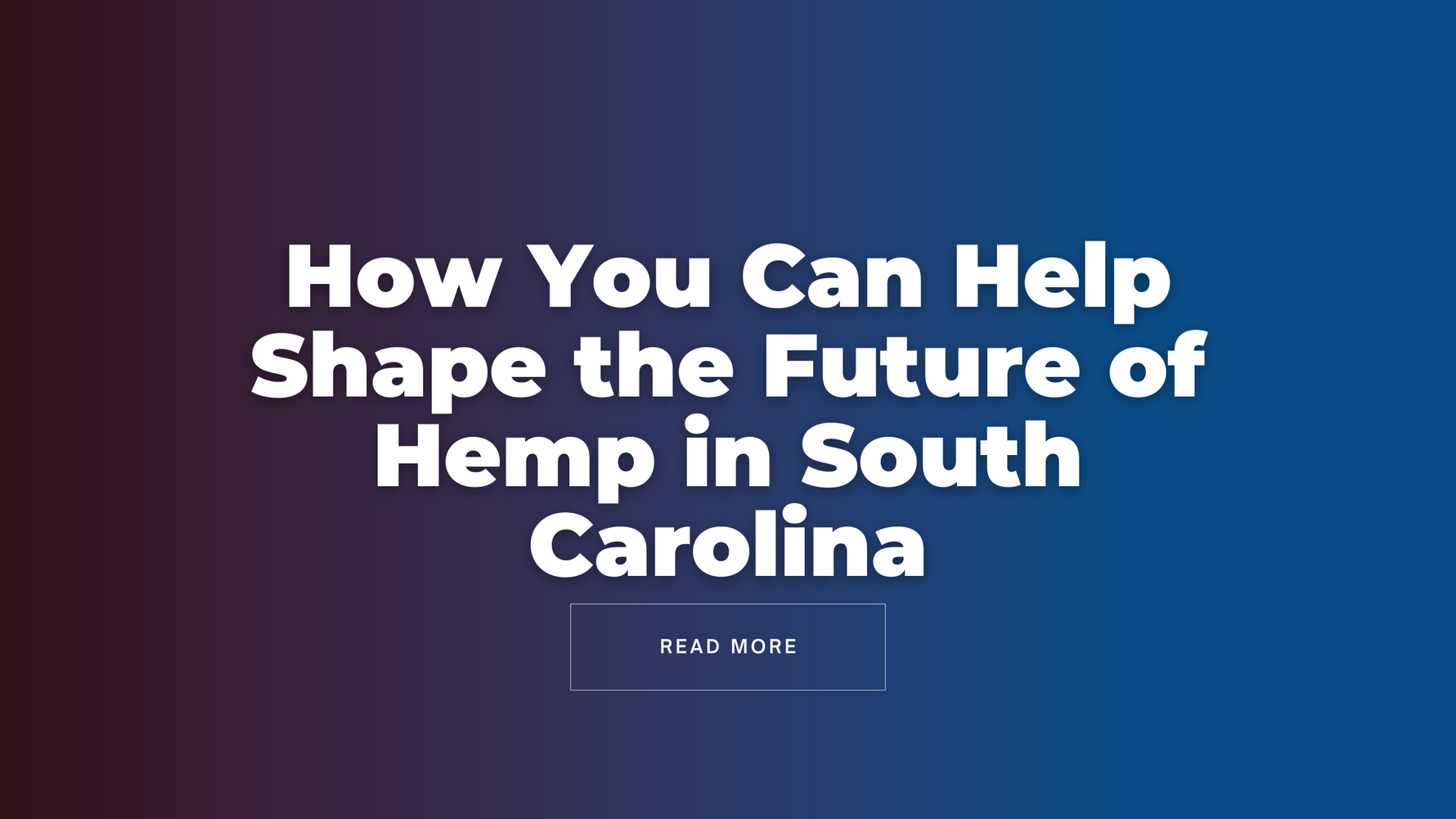 How You Can Help Shape the Future of Hemp in South Carolina